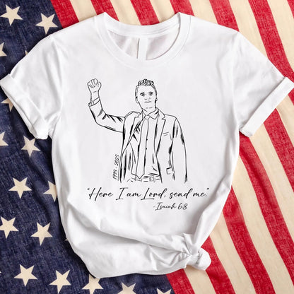 Here I am Lord Send Me Isaiah Charlie Kirk Shirt | Justice Charlie Kirk Memorial Shirt 683095