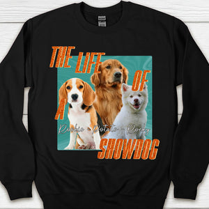 The Life of A ShowDog Shirt | Customize Photo and Name Tee | Personalized Dark Shirt | Pet Lovers Shirt 683221