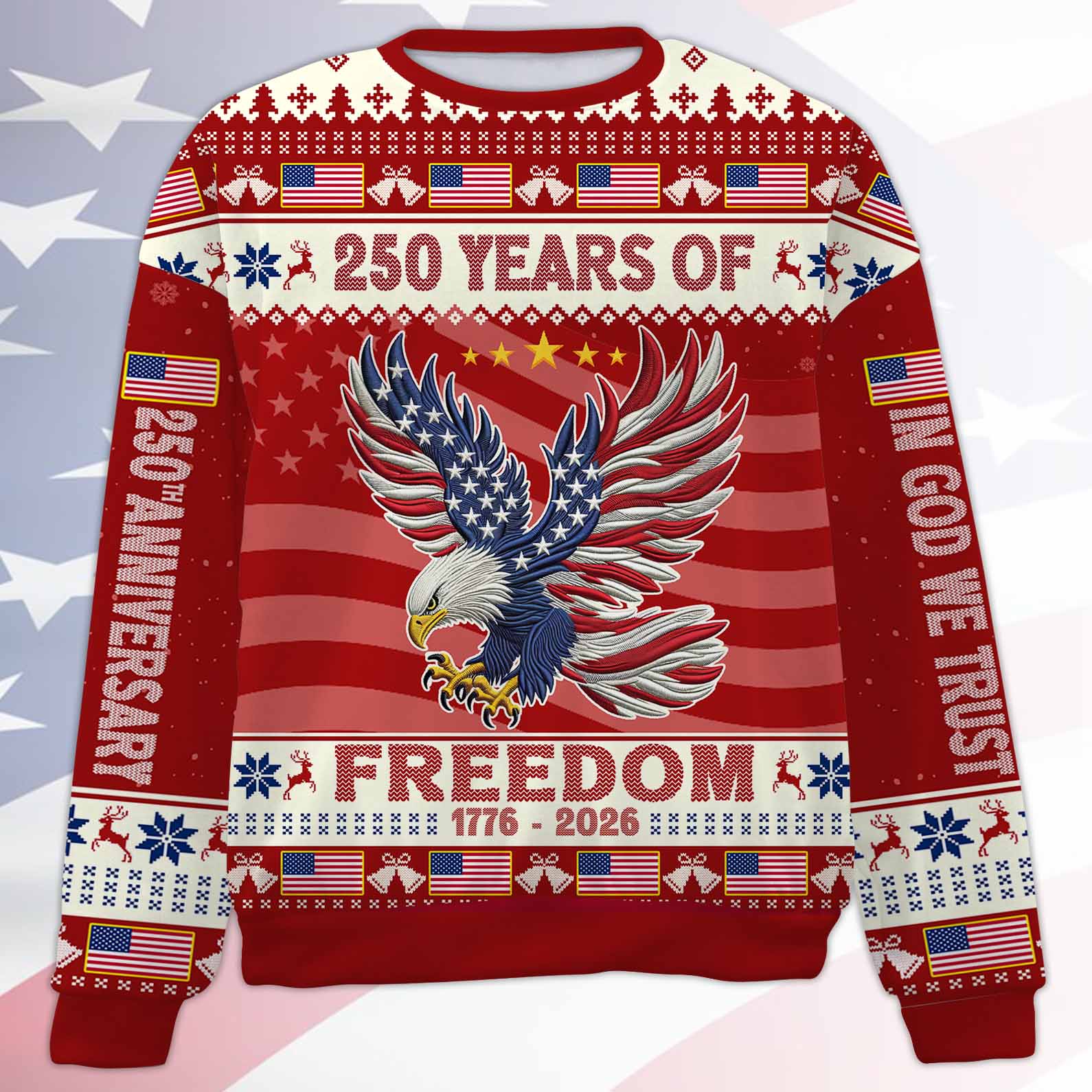250 Years Of Freedom 1776-2026 Ugly Sweater, In God We Trust All-Over ...
