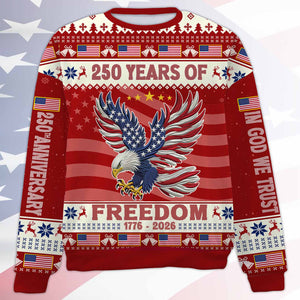250 Years Of Freedom 1776-2026 Ugly Sweater, In God We Trust All-Over-Printed Sweatshirt 683236