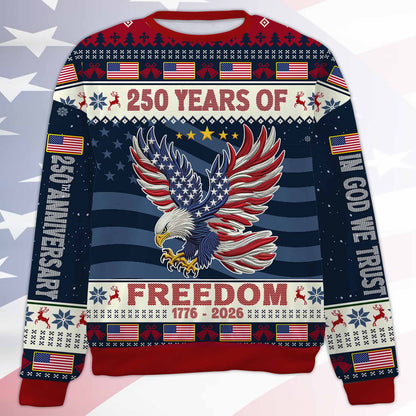 250 Years Of Freedom 1776-2026 Ugly Sweater, In God We Trust All-Over-Printed Sweatshirt 683236