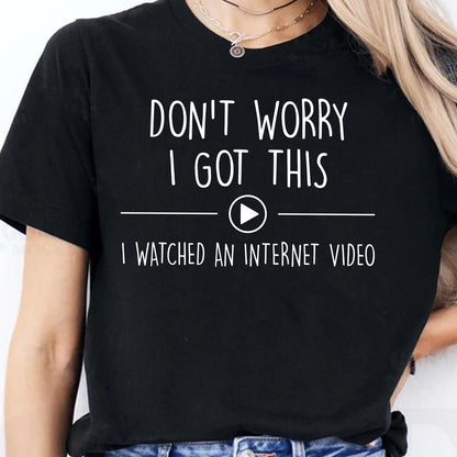 Don't Worry I Got This I Watched An Internet Video Shirt, Funny T-Shirt For Men, Gift For Dad, Funny Men Meme Shirt 683880