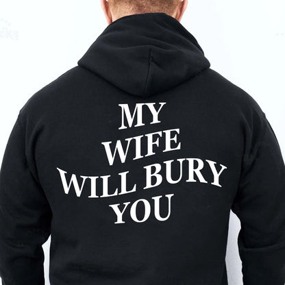 My Wife Will Bury You Backside Shirt, Funny Gift For Him Hoodie, Valentine’s Day Gift 683896