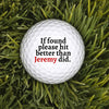 If Found Please Hit Better, Personalized Golf Ball, Funny Golf Gifts For Men, Valentine's Day Gift 683923