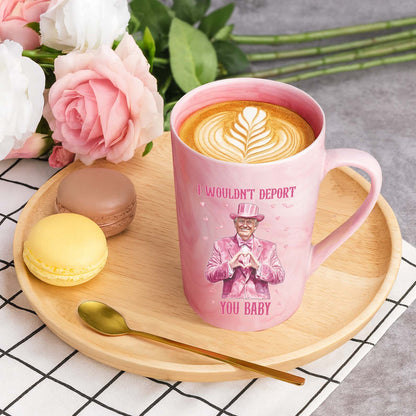 I Wouldn’t Deport You Baby, Funny Valentine Mug, Trump Valentine’s Day Pink Ceramic Mug 683947 – GOP