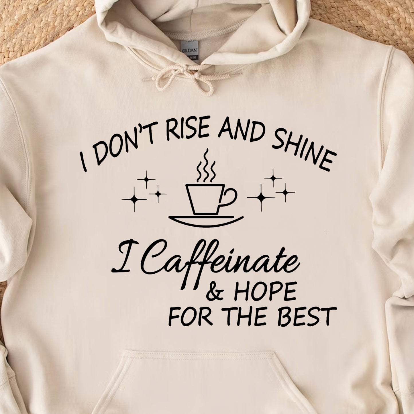 I Don't Rise And Shine I Caffeinate And Hope For The Best Sweatshirt, Coffee Lover Shirt, Family Gift 683956