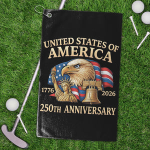 USA 250 Years Anniversary 1776–2026 Golf Towel, Patriotic 4th of July Golf Club Towel, Gift for Golf Lovers 684005