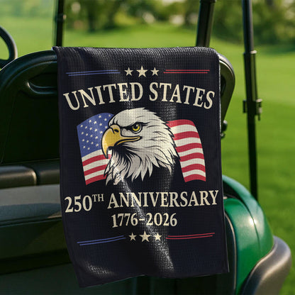 250 Years Anniversary 1776–2026 Golf Towel, Patriotic 4th of July Golf Club Towel, Gift for Golfers 684006