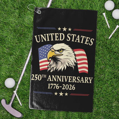 250 Years Anniversary 1776–2026 Golf Towel, Patriotic 4th of July Golf Club Towel, Gift for Golfers 684006