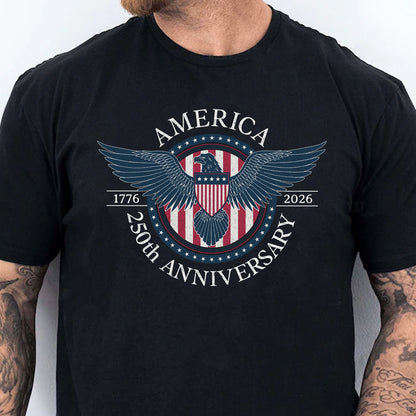 250 Years Anniversary Shirt, 1776–2026 Eagle Badge Patriotic T-Shirt, Vintage Fourth of July Shirt 684081