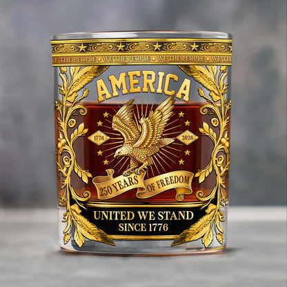 250 Years of Freedom Whiskey Glass | We The People 1776–2026 Whiskey Glass | Patriotic 4th of July Whiskey Glass 684083