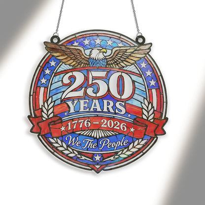 250 Years of Freedom Suncatcher, United States of America 1776 2026 Window Hanging Suncatcher Ornament 684140