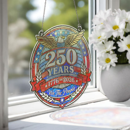 250 Years of Freedom Suncatcher, United States of America 1776 2026 Window Hanging Suncatcher Ornament 684140
