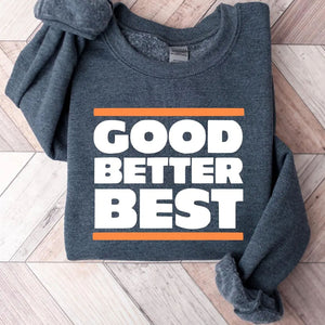 Chicago Football Sweatshirt, Good Better Best Quote Shirt, Inspirational Coach T-Shirt 684149 WFD