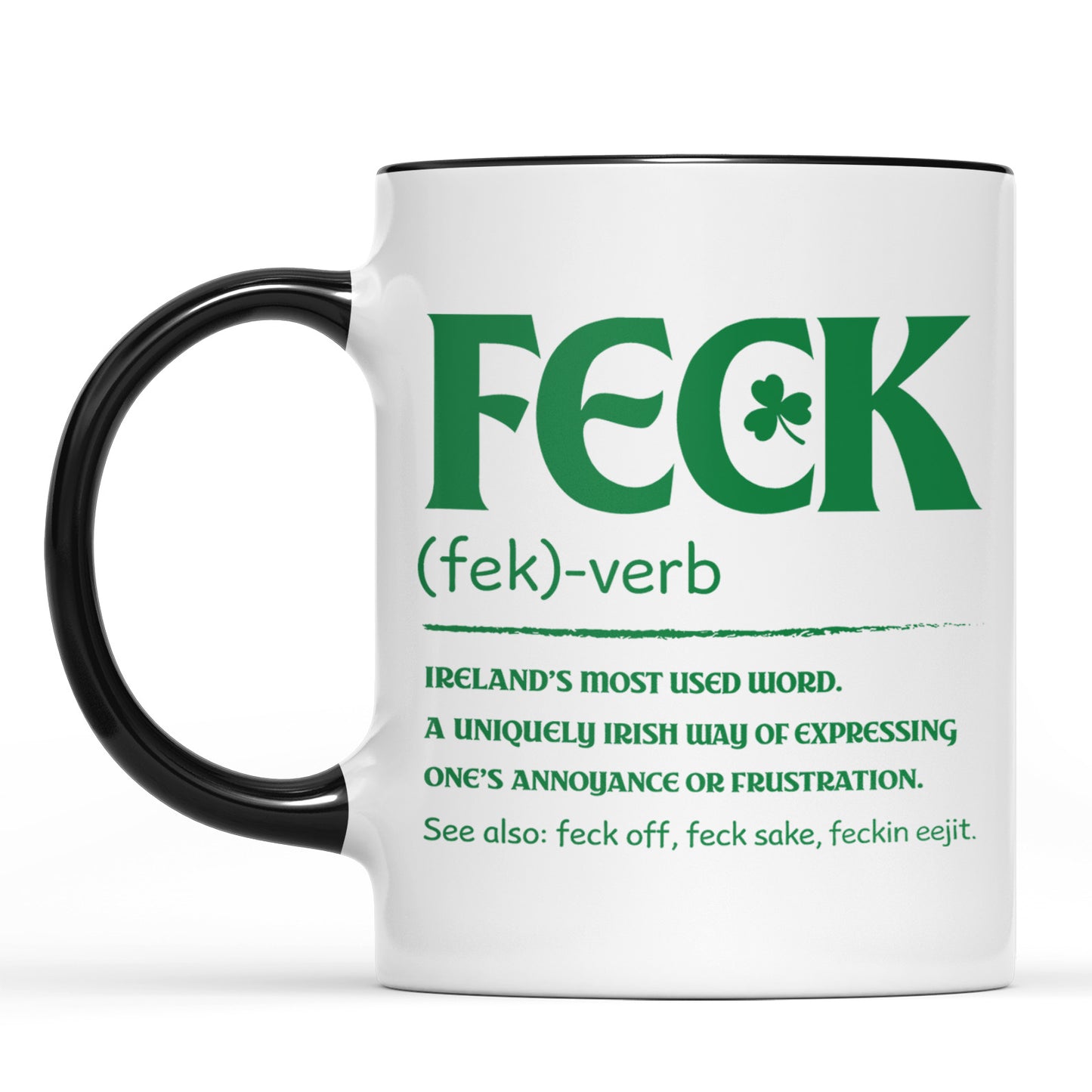 Funny Irish Feck Coffee Mug, Irish Slang St. Patrick's Day White Mug Accent Mug 684200
