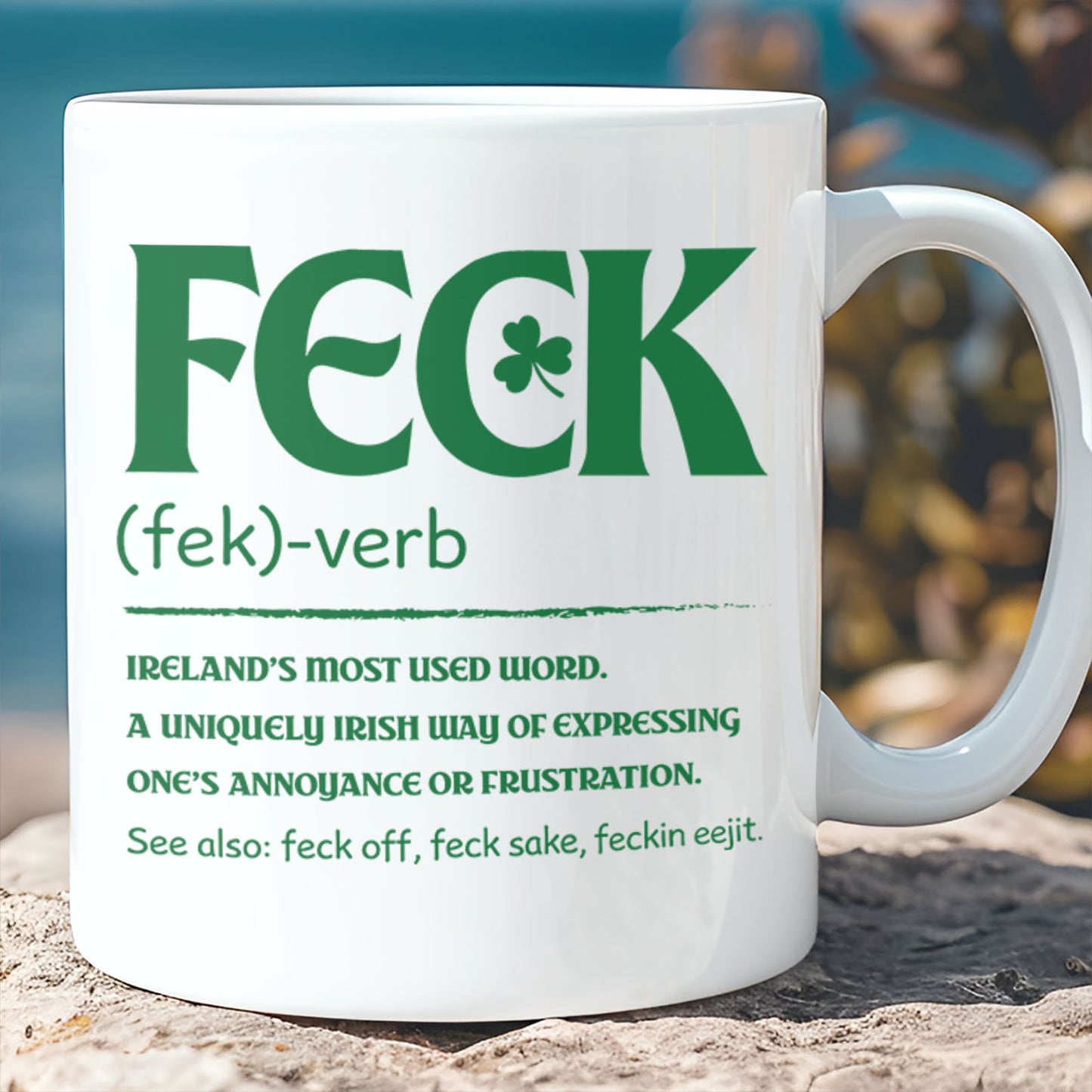 Funny Irish Feck Coffee Mug, Irish Slang St. Patrick's Day White Mug Accent Mug 684200