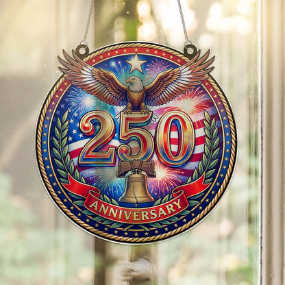250 Years USA Anniversary Suncatcher Ornament | Patriotic Eagle Liberty Bell Suncatcher | Happy 250th USA 684324