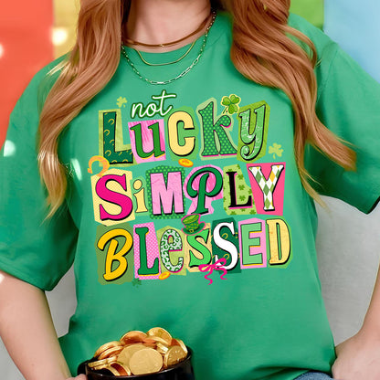 Not Lucky Simply Blessed St. Patrick's Day Coquette Shirt | St. Patricks Day Bright Shirt | St Pattys day T-Shirt 684387