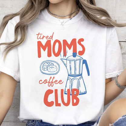 Tired Moms Coffee Club Shirt | Funny Mama Sweatshirt | Coffee Lover Gift | Mother's Day Gift 684396