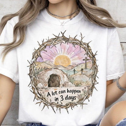 Empty Tomb Easter Shirt | A Lot Can Happen in 3 Days Christian Sweatshirt | Religious Easter Shirt 684401