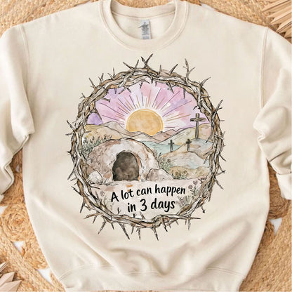 Empty Tomb Easter Shirt | A Lot Can Happen in 3 Days Christian Sweatshirt | Religious Easter Shirt 684401