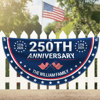 250th Anniversary Semicircle Flag | Personalized House Flag | America 1776-2026 Anniversary 684411
