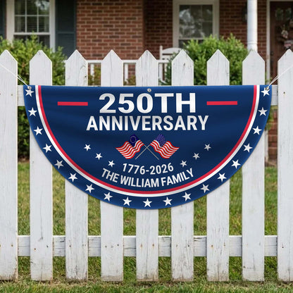 Custom Name 250 Years Anniversary Semicircle Flag | Personalized 1776–2026 House Flag 684412