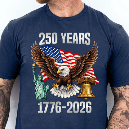 250 Years of USA Shirt | Patriotic Eagle 1776–2026 4th of July Tee | 250th Anniversary T-Shirt 684649