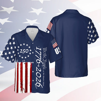 250 Years We The People Hawaiian Shirt 1776-2026, Patriotic USA Flag AOP Hawaii Shirt, 4th of July Gift 684849