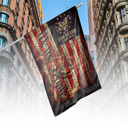 Personalized We The People 250 Years House Flag, Patriotic USA Independence Day Decor Flag 684964