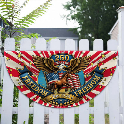 Personalized 250 Years Of Freedom Semicircle Fence Flag, Patriotic USA 1776–2026 Semiquincentennial Flag 684968