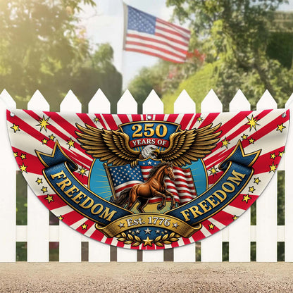 Personalized 250 Years Of Freedom Semicircle Fence Flag, Patriotic USA 1776–2026 Semiquincentennial Flag 684968