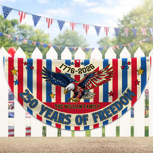 Personalized 250 Years Of Freedom Semicircle Fence Flag, Patriotic USA 1776–2026 Anniversary Flag 684970