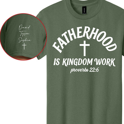 Personalized Fatherhood Is Kingdom Work Front & Right Sleeve Shirt, Custom Christian Dad Tee, Father's Day Gift 685068