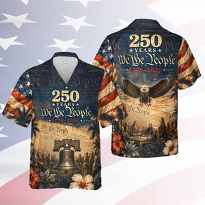 250 Years We The People Hawaiian Shirt, American Eagle Independence Day Shirt, Patriotic 4th Of July Gift 685318