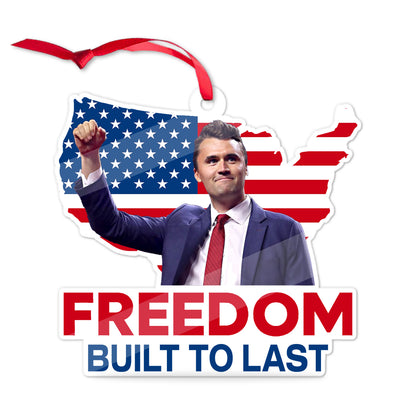 Charlie Kirk Freedom Built to Last Acrylic Ornament, Patriotic Memorial Christmas Ornament 686008