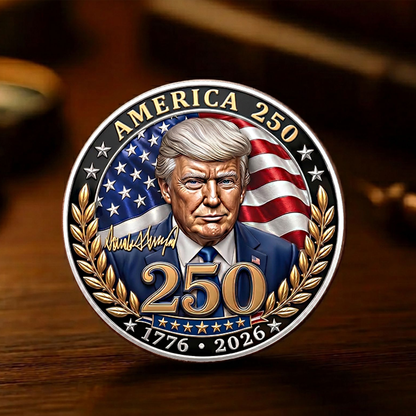 Donald Trump 250 Years of America Challenge Coin, 1776–2026 USA 250th Anniversary Collectible Coin 686133