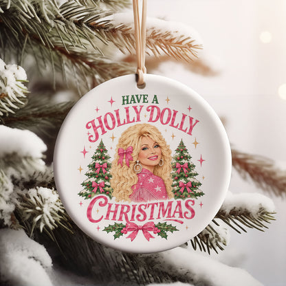 Have A Holly Dolly Christmas Ceramic Ornament, Dolly Parton Christmas Ornament, Pink Country Music Gift 686269