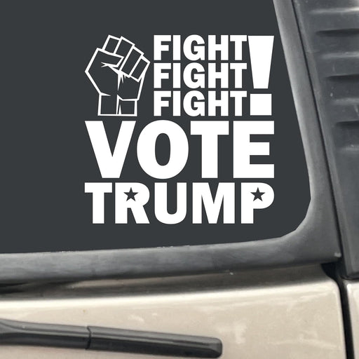 Fight Fight Fight Vote Trump Fist 5" X 5" White Vinyl Transfer Decal Sticker for Car, Truck, RV, Boat, Etc Trump Fight 2024