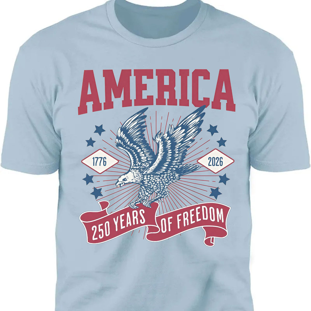250 Years Of Freedom Shirt | Happy 250th Birthday USA Shirt | America 250th Anniversary Tee | Patriotic Bald Eagle T-Shirt 682586