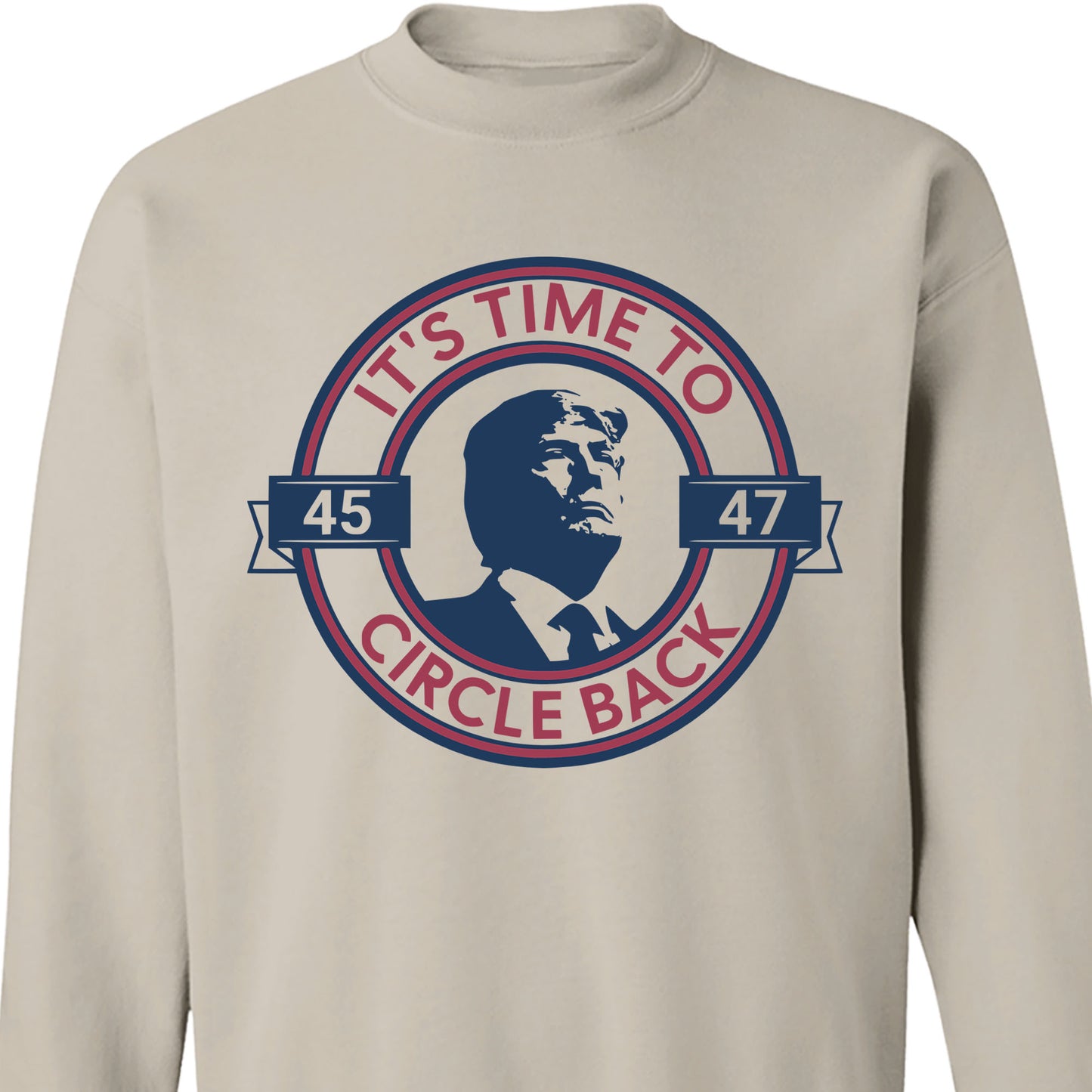 It's Time To Circle Back Trump Shirt | Donald Trump Homage Shirt | Donald Trump Fan Tees C918 - GOP