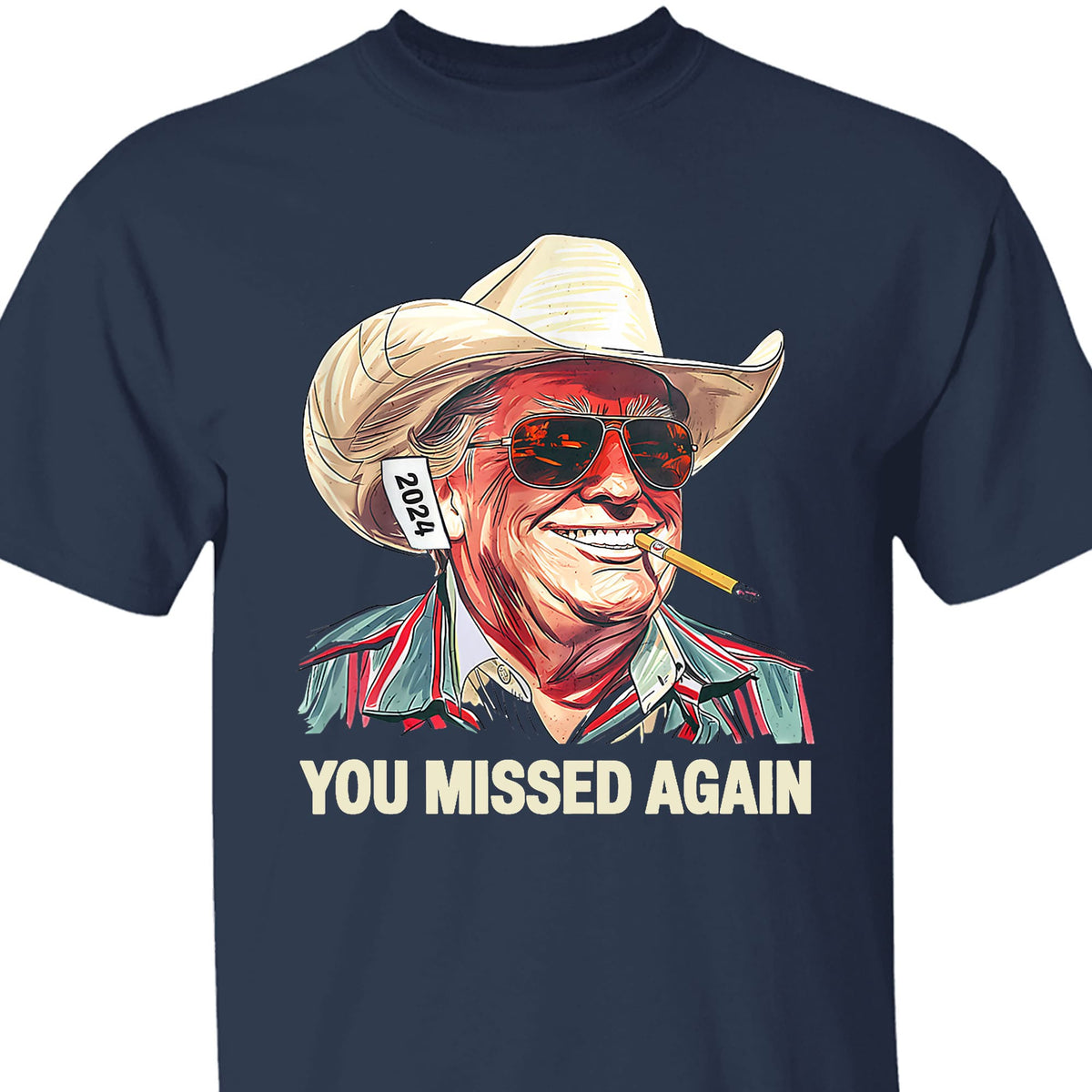 Western Trump Cowboy You Missed Again Shirt | You Missed Shirt | Make America Great Tee | Trump Supporters Shirt Dark T1489 - GOP