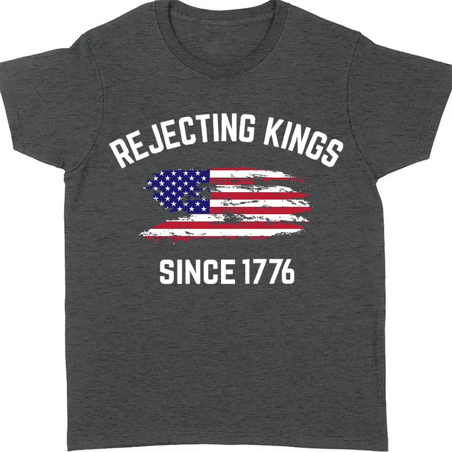 Rejecting Kings Shirt, Since 1776 Shirt, Anti-Trump Shirt, Anti Authoritarian Tee 682461
