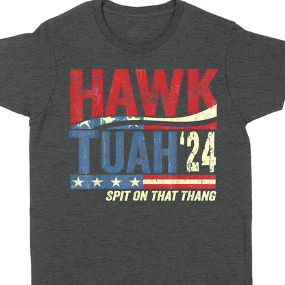 Hawk Tuah Spit On That Thang 2024 American Flag | Hawk Tuah Shirt | Election Shirt | Political Dark Tee C1081 - GOP