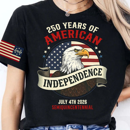250 Years Of American Independence Shirt | Happy 250th Birthday USA | Patriotic 4th Of July Tee | America 250th Anniversary | Independence Day Shirt 682568