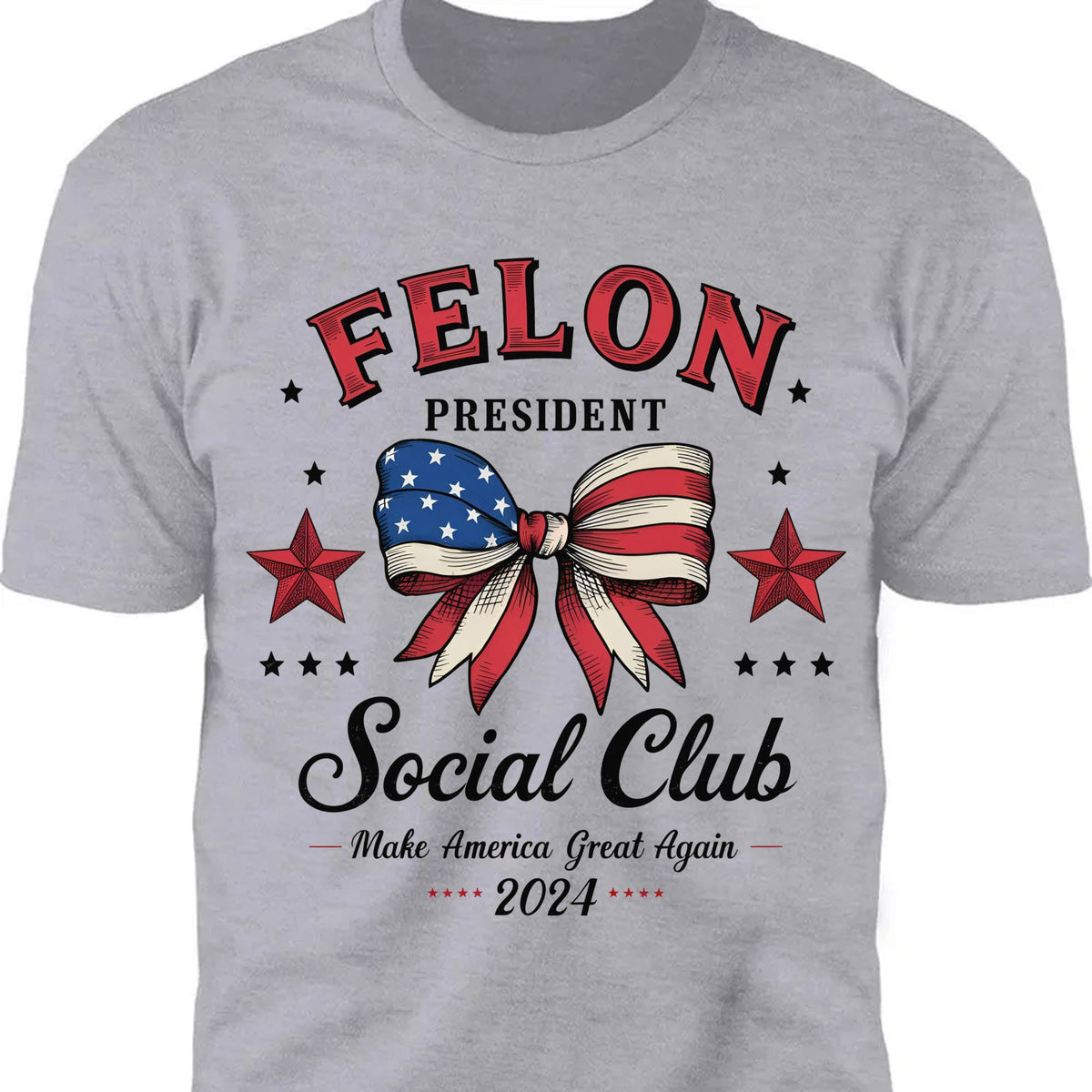 Felon President Social Club | Trump 2024 Shirt | Trump Supporter Shirt Bright T1196 - GOP