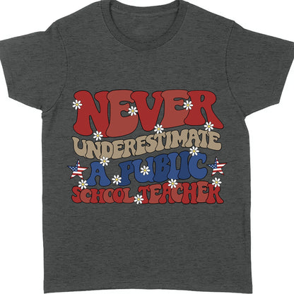 Never Underestimate A Public School Teacher Shirt | Democrat Shirt | Kamala Harris 2024 Shirt Dark T1546 - KH2