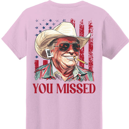 Trump You Missed Shirt | Trump Fight Tee | Trump Cowboy You Missed Shirt | Trump Supporters Backside Shirt Bright C1490 - GOP