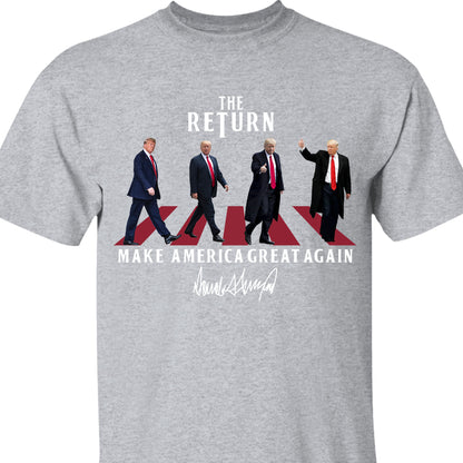 The Return MAGA Shirt | Donald Trump Homage Shirt | Donald Trump Fan Tees C898 - GOP