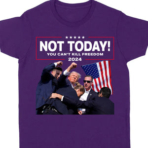 Not Today You Can't Kill Freedom | Trump Fight 2024 Shirt Pennsylvania Rally | Shirt Dark C1109 - GOP